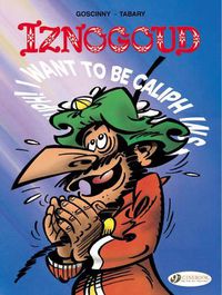 Cover image for Iznogoud 13 - I Want to be Caliph Instead of the Caliph