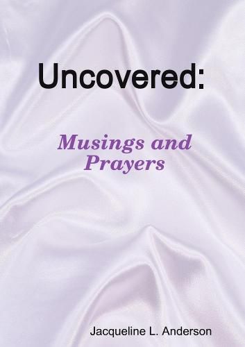 Cover image for Uncovered Musings and Prayers