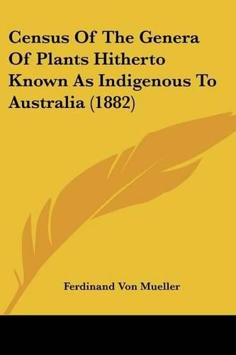 Census of the Genera of Plants Hitherto Known as Indigenous to Australia (1882)