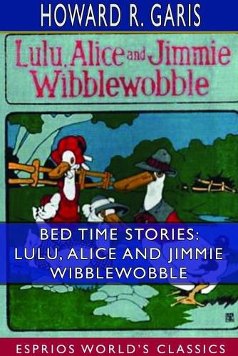 Cover image for Bed Time Stories: Lulu, Alice and Jimmie Wibblewobble (Esprios Classics)