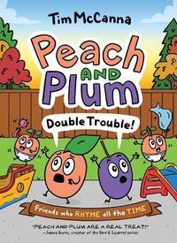Cover image for Peach and Plum: Double Trouble! (A Graphic Novel)