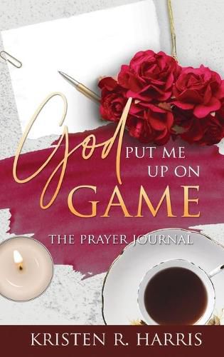 Cover image for God Put Me Up On Game: The Prayer Journal