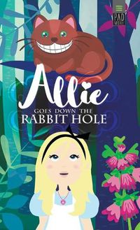 Cover image for Allie Goes Down The Rabbit Hole