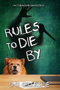 Cover image for Rules to Die By: A Matthew Diggerson Mystery