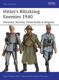 Cover image for Hitler's Blitzkrieg Enemies 1940: Denmark, Norway, Netherlands & Belgium