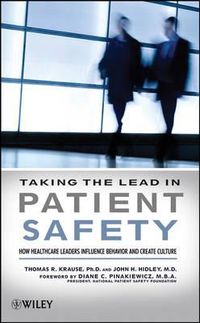 Cover image for Taking the Lead in Patient Safety: How Healthcare Leaders Influence Behavior and Create Culture