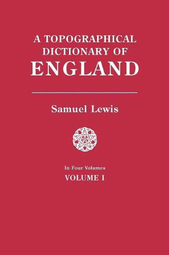 Cover image for A Topographical Dictionary of England. In Four Volumes. Volume I