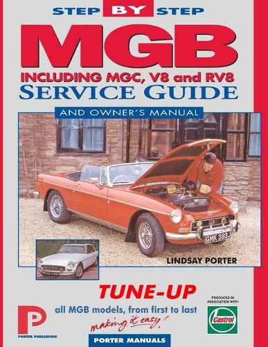 Cover image for MGB Step-by-Step Service Guide and Owner's Manual: The Total Guide to MGB Maintenance