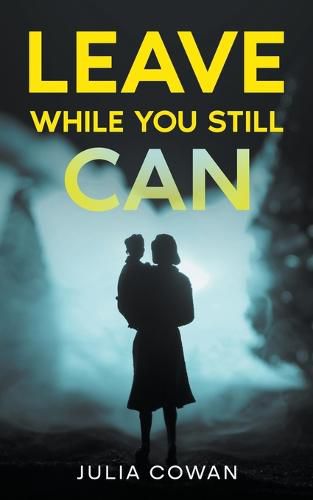 Cover image for Leave While You Still Can