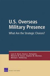 Cover image for U.S. Overseas Military Presence: What are the Strategic Choices?