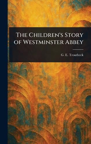 Cover image for The Children's Story of Westminster Abbey
