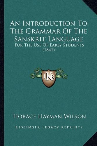 An Introduction to the Grammar of the Sanskrit Language: For the Use of Early Students (1841)