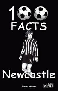 Cover image for Newcastle United - 100 Facts