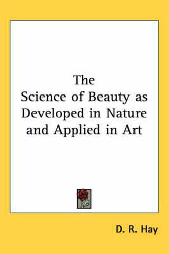 Cover image for The Science of Beauty as Developed in Nature and Applied in Art