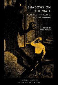 Cover image for Shadows on the Wall: Dark Tales by Mary E. Wilkins Freeman