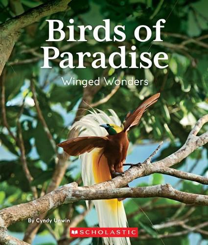 Birds of Paradise: Winged Wonders (Nature's Children) (Library Edition)