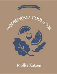 Cover image for The Moosewood Cookbook: 40th Anniversary Edition