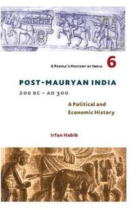 Cover image for A People's History of India 6 - Post Mauryan India, 200 BC - AD 300