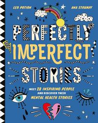 Cover image for Perfectly Imperfect Stories: Meet 28 Inspiring People and Discover Their Mental Health Stories