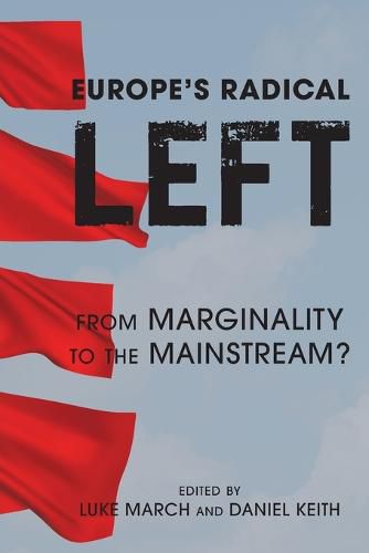 Cover image for Europe's Radical Left: From Marginality to the Mainstream?