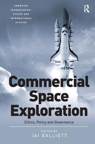 Cover image for Commercial Space Exploration: Ethics, Policy and Governance