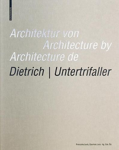Cover image for Architektur von Dietrich | Untertrifaller / Architecture by Dietrich | Untertrifaller / Architecture de Dietrich | Untertrifaller