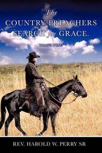 Cover image for The Country Preachers Search for Grace. What's That?