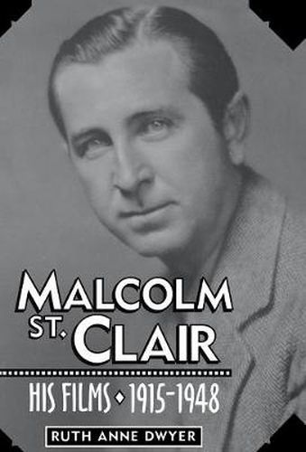 Malcolm St. Clair: His Films, 1915-1948