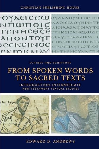 Cover image for From Spoken Words to Sacred Texts: Introduction-Intermediate New Testament Textual Studies