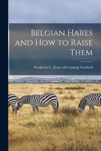 Cover image for Belgian Hares and how to Raise Them