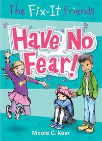 Cover image for The Fix-It Friends: Have No Fear!