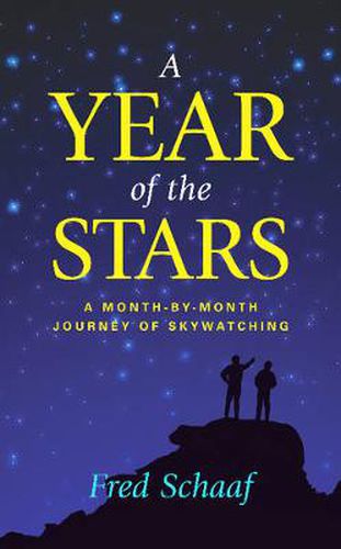 Cover image for A Year of the Stars: A Month-By-Month Journey of Skywatching