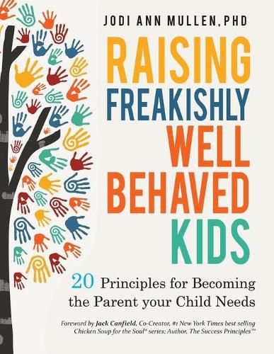 Cover image for Freakishly Well-Behaved Kids: 20 Principles for Becoming the Parent your Child Needs