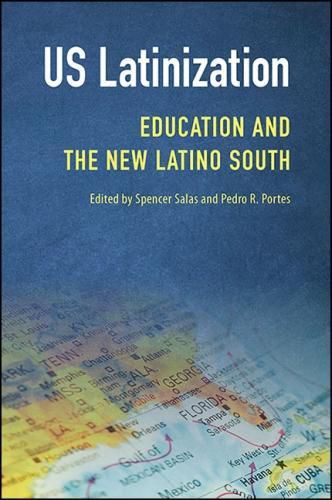 Cover image for US Latinization: Education and the New Latino South