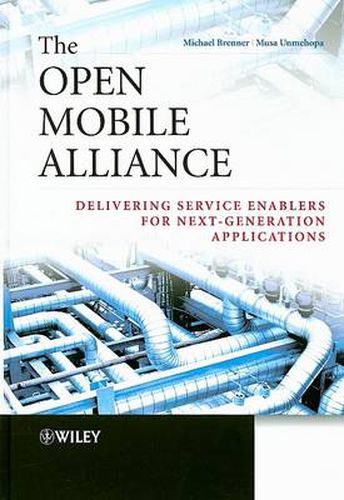 The Open Mobile Alliance: Delivering Service Enablers for Next-generation Applications