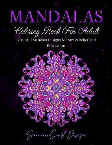 Cover image for Mandalas: Coloring Book for Adults. Beautiful Mandala Designs for Stress Relief and Relaxation