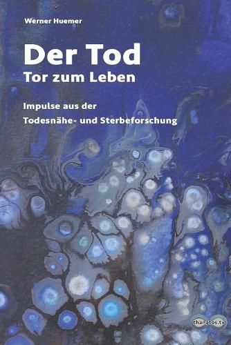 Cover image for Der Tod - Tor zum Leben: Impulse aus der Nahtod- und Sterbeforschung