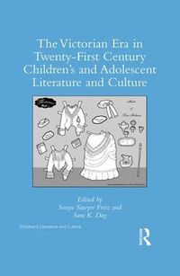 Cover image for The Victorian Era in Twenty-First Century Children's and Adolescent Literature and Culture