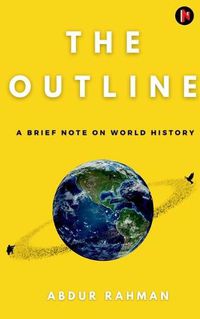 Cover image for The Outline: A Brief Note on World History