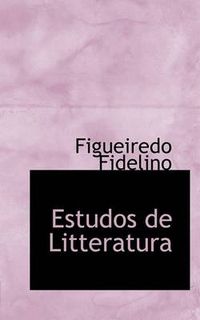 Cover image for Estudos de Litteratura