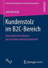 Cover image for Kundenstolz Im B2c-Bereich: Eine Empirische Analyse Der Ursachen Und Konsequenzen