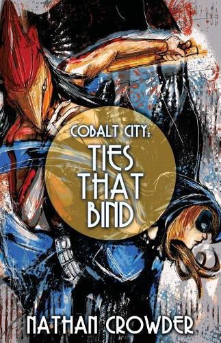 Cover image for Cobalt City: Ties that Bind