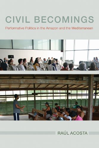 Cover image for Civil Becomings: Performative Politics in the Amazon and the Mediterranean