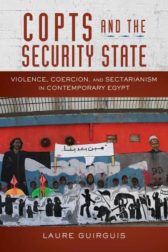 Cover image for Copts and the Security State: Violence, Coercion, and Sectarianism in Contemporary Egypt