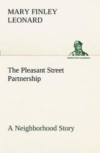 Cover image for The Pleasant Street Partnership A Neighborhood Story