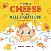 Cover image for There's Cheese in My Belly Button