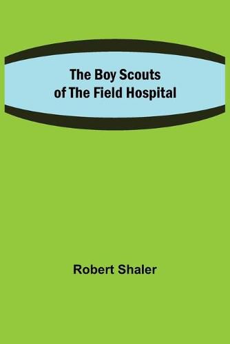 Cover image for The Boy Scouts of the Field Hospital