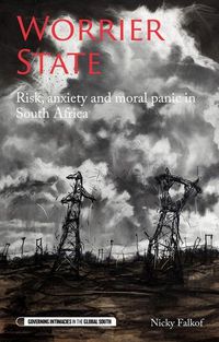 Cover image for Worrier State: Risk, Anxiety and Moral Panic in South Africa