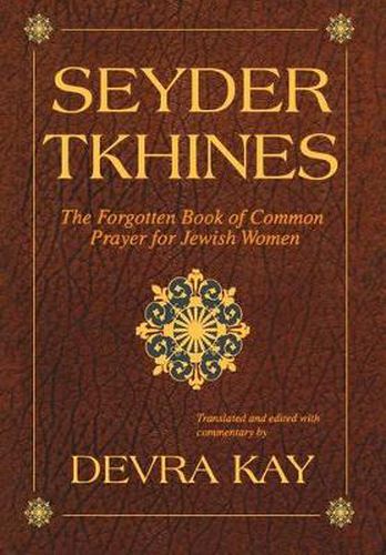 Cover image for Seyder Tkhines: The Forgotten Book of Common Prayer for Jewish Women