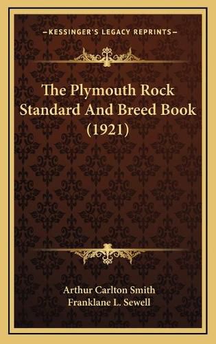 The Plymouth Rock Standard and Breed Book (1921)